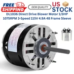 DL1036 Direct Drive Blower Motor 1/3HP 1075RPM 3-SPEED 115V 4.9A 48 Frame Sleeve. Fixed Price $99.18.