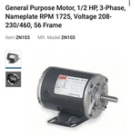 Dayton Industrial Motor 2N103BA, 1/2 Hp, Phase, Rpm 1725, V 208-230/460, 56 Fr. Fixed Price $500.00.