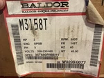 Baldor Motor M3158T, Hp, 208-230/460VAC, 3450RPM, 145T, 35T680R986H1. Fixed Price $399.99.
